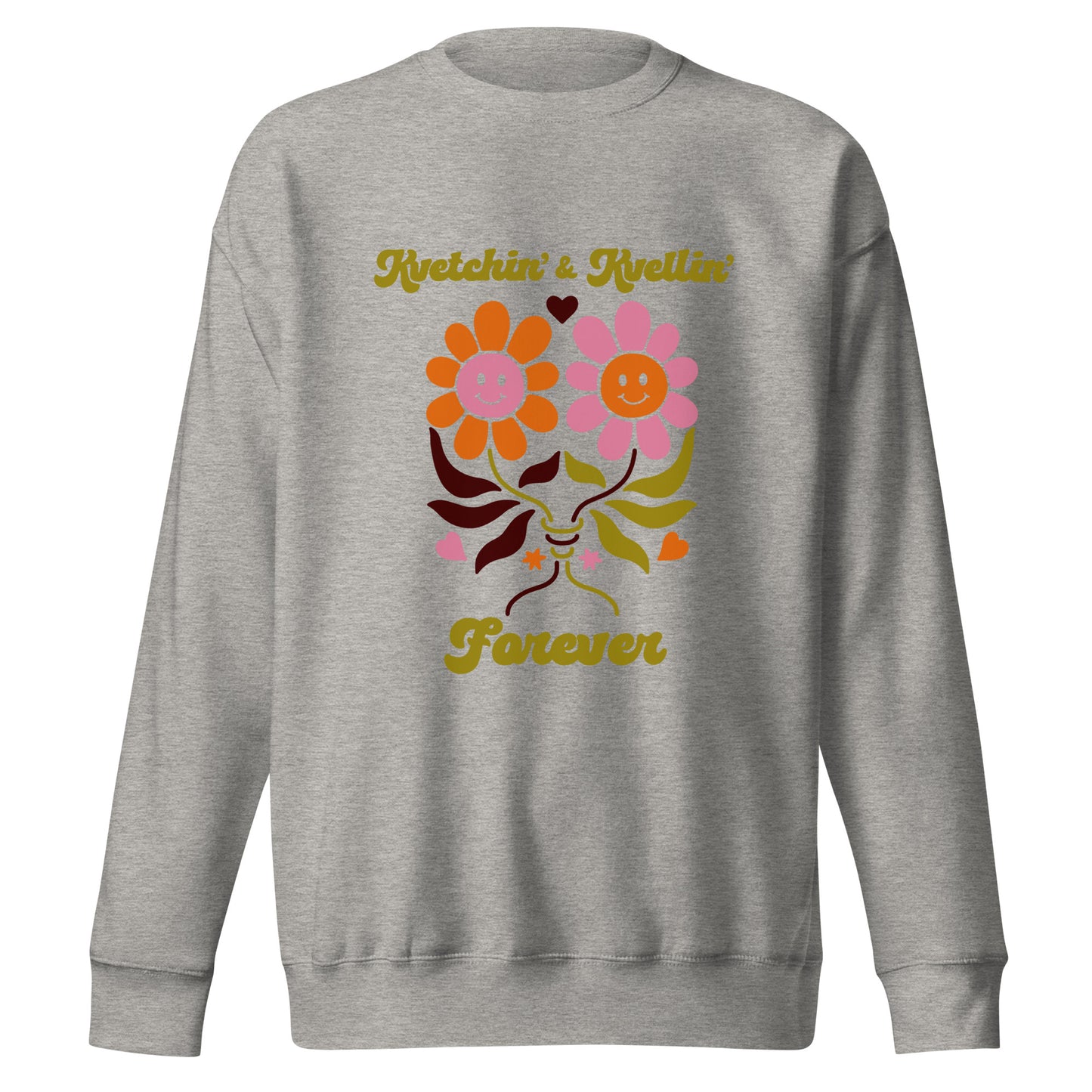 Kvetchin' & Kvellin' Sweatshirt (Adult)
