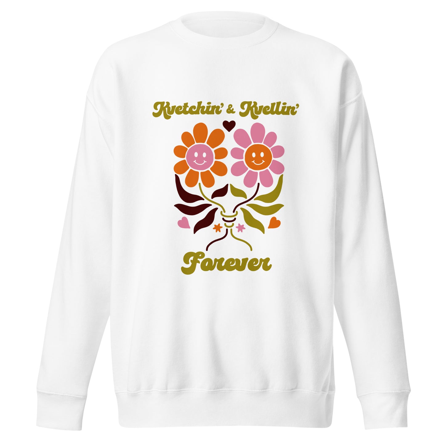 Kvetchin' & Kvellin' Sweatshirt (Adult)