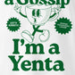 I'm Not a Gossip I'm a Yenta T-Shirt (UNISEX)